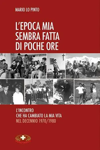 L‘epoca mia sembra fatta di poche ore. L‘incontro che ha cambiato la mia vita nel decennio 1970/1980 Compra Online