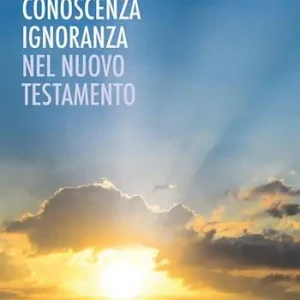 Affare Sapienza, conoscenza, ignoranza nel Nuovo Testamento