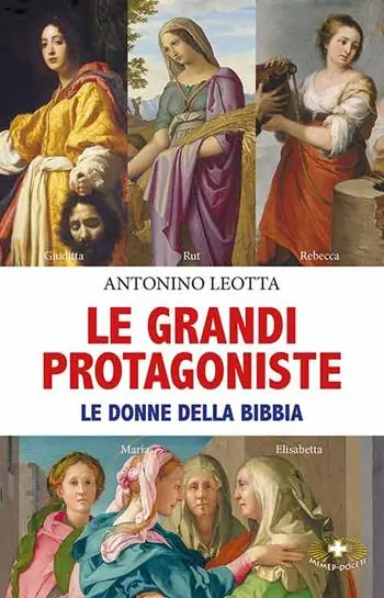 Le grandi protagoniste. Le donne della Bibbia Super Prezzo