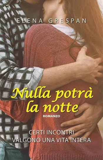 Super Prezzo Nulla potrà la notte. Certi incontri valgono una vita intera