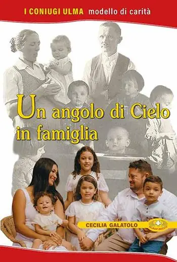 Popolare Un angolo di cielo in famiglia. I coniugi Ulma. Modello di carità. Ediz. plastificata