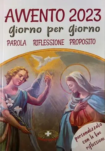 Avvento 2023. Giorno per giorno. Parola riflessione proposito Soddisfatti O Rimborsati