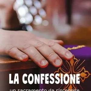 Subito Disponibile La confessione. Un sacramento da riscoprire