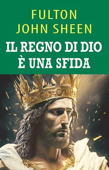 Consegna Rapida Il regno di Dio è una sfida. Una guida per il cielo