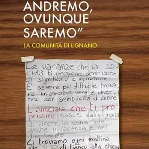 «Ovunque andremo, ovunque saremo». La comunità di Lignano. Ediz. a caratteri grandi Affare