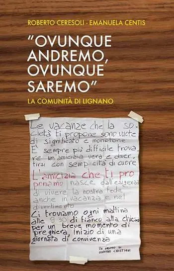 «Ovunque andremo, ovunque saremo». La comunità di Lignano. Ediz. a caratteri grandi Affare