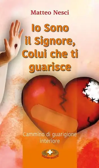 Io sono il Signore, colui che ti guarisce. Cammino di guarigione interiore Offerta Speciale