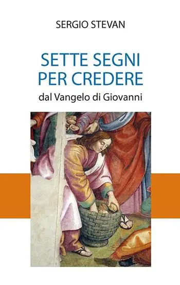 Sette segni per credere. Dal Vangelo di Giovanni Reso Gratuito