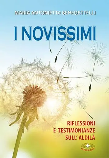 Must-Have I novissimi. Riflessioni e testimonianze sull‘aldilà. Ediz. a caratteri grandi
