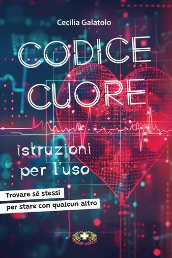 Codice Cuore istruzioni per l‘uso. Trovare sé stessi per stare con qualcun altro A Buon Prezzo