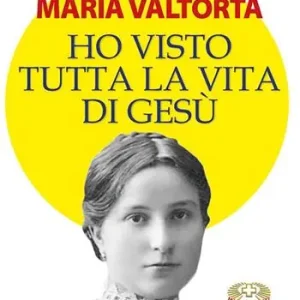 Bestseller Maria Valtorta. Ho visto tutta la vita di Gesù