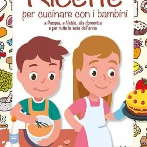 Di Tendenza Ricette per cucinare con i bambini. A Pasqua, a Natale, alla domenica e per tutte le feste dell‘anno