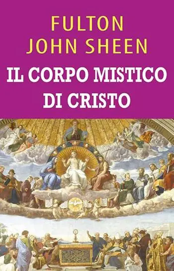 Il corpo mistico di Cristo. Ediz. integrale Vendita Finale