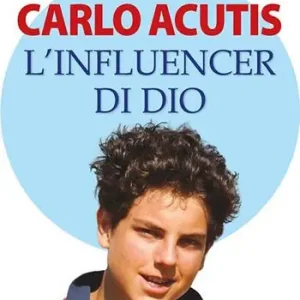 Scelto Dai Clienti Carlo Acutis. L‘influencer di Dio