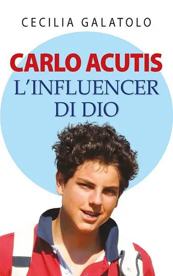 Scelto Dai Clienti Carlo Acutis. L‘influencer di Dio
