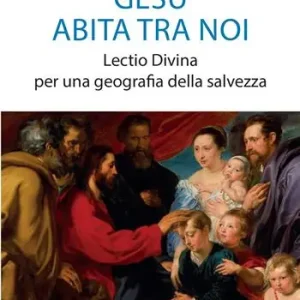 Gesù abita tra noi. Lectio Divina per una geografia della salvezza Pagamento Sicuro