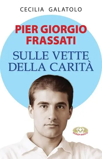 Vendita Finale Pier Giorgio Frassati. Sulle vette della carità