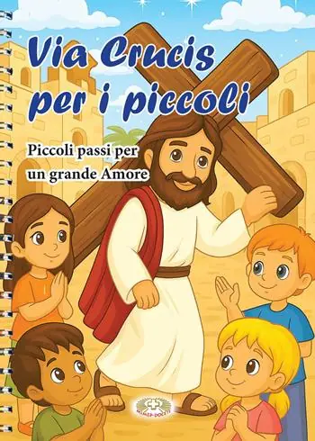 Compra Oggi Stesso Via Crucis per i piccoli. Piccoli passi per un grande amore. Ediz. a spirale