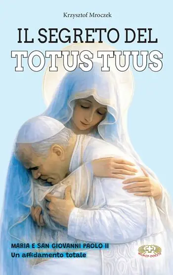 Miglior Prezzo Il segreto del totus tuus. Maria e San Giovanni Paolo II. Un affidamento totale
