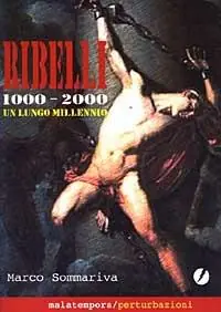 Ribelli. 1000-2000 un lungo millennio Soddisfatti O Rimborsati