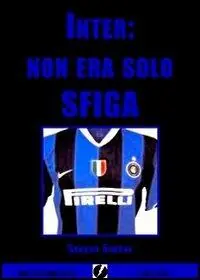 Inter non era solo sfiga Offerta Speciale