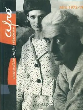 Afro 1972-75 arazzi, grafiche, dieci fiori a Baudelaire. Catalogo della mostra (Firenze, dal 5 ottobre 2001) Prezzo Basso