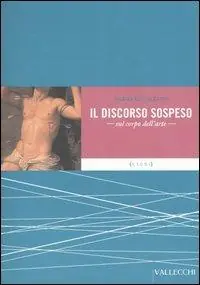 Vendita Finale Il discorso sospeso. Sul corpo dell‘arte
