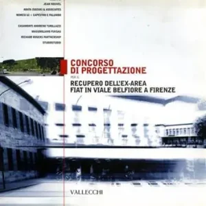 Economico Concorso di progettazione per il recupero dell‘ex-area Fiat in viale Belfiore a Firenze