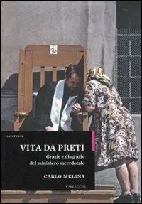 Vita da preti. Grazie e disgrazie del ministero sacerdotale Di Tendenza
