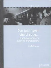 Novità Con tutti i posti che ci sono... Cronache semiserie lungo la Transiberiana