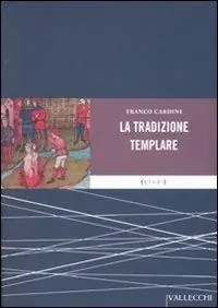 La tradizione templare. Miti, segreti, misteri Compra Online