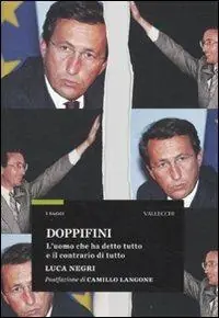 Doppifini. L‘uomo che ha detto tutto e il contrario di tutto Spedito Oggi