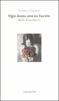 Ogni donna ama un fascista. Diario antimoderno Occasione Imperdibile