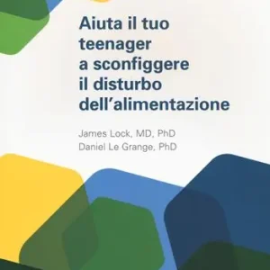 Promozione Esclusiva Aiuta il tuo teenager a sconfiggere il distrurbo dell‘alimentazione