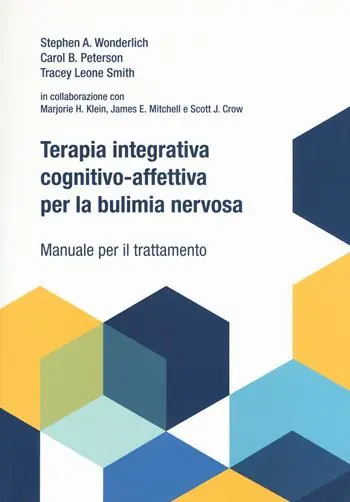 Terapia integrativa cognitivo-affettiva per la bulimia nervosa. Manuale per il trattamento Pagamento Sicuro