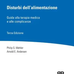 Disturbi dell’alimentazione. Guida alla terapia medica e alle complicanze Più Venduto