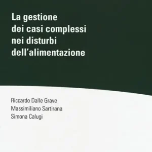 Esclusivo La gestione dei casi complessi nei disturbi dell‘alimentazione