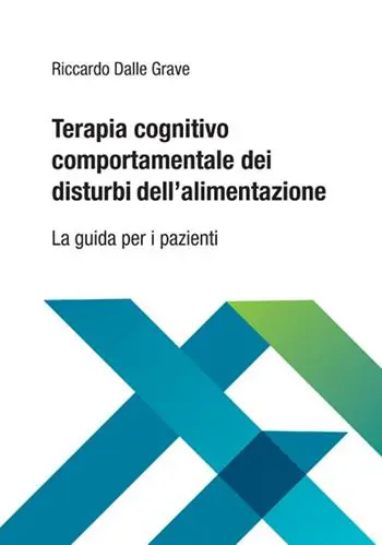 Terapia cognitivo comportamentale dei disturbi dell‘alimentazione. La guida per i pazienti Occasione Imperdibile