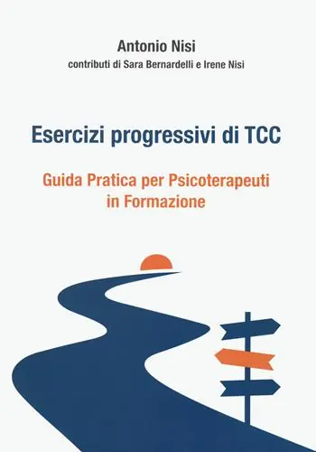 Esercizi progressivi di TCC. Guida pratica per psicoterapeuti in formazione Scelto Dai Clienti
