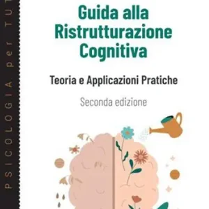 Guida alla ristrutturazione cognitiva. Teoria e applicazioni pratiche Affare
