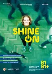Shine On. Student‘s Book + Workbook B1/B1+ + Test & Train Mini. Scuola secondaria di secondo grado. Per le Scuole superiori Nuova Collezione