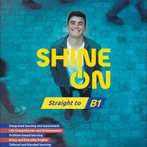 Shine On. Straight to B1. Scuola secondaria di secondo grado. Per le Scuole superiori Economico