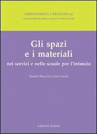 Gli spazi e i materiali nei servizi e nelle scuole per l‘infanzia Prezzo Ridotto