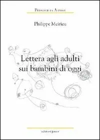 Lettera agli adulti sui bambini di oggi Super Prezzo