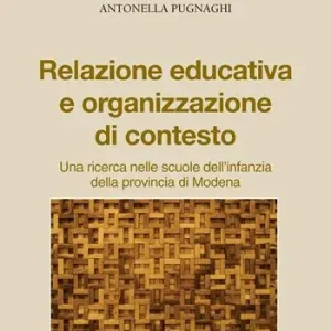Compra Adesso Relazione educativa e organizzazione di contesto. Una ricerca nella scuola dell‘infanzia della provincia di Modena
