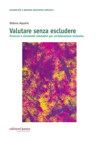 Non Perdere Valutare senza escludere. Processi e strumenti valutativi per un‘educazione inclusiva