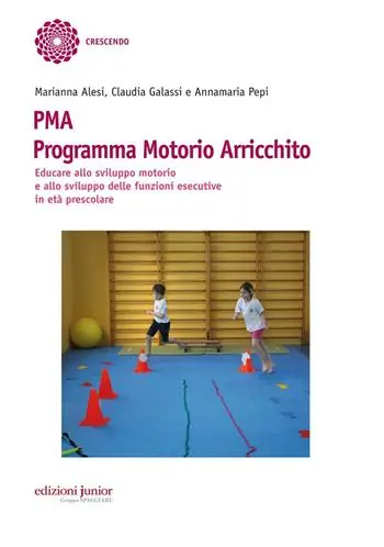 Sconto PMA Programma Motorio Arricchito. Educare allo sviluppo motorio e allo sviluppo delle funzioni esecutive in età prescolare