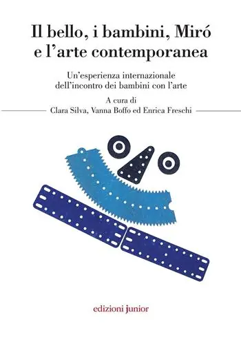 Must-Have Bello i bambini. Mirò e l‘arte contemporanea. Un‘esperienza internazionale dell‘incontro dei bambini con l‘arte
