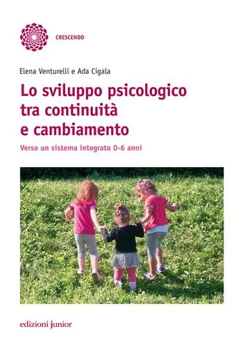 Reso Gratuito Lo sviluppo psicologico tra continuità e cambiamento. Verso un sistema integrato 0-6 anni