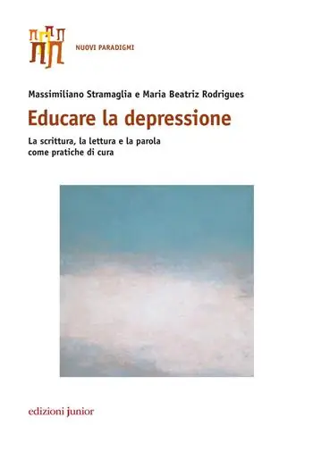 Educare la depressione. La scrittura, la lettura e la parola come pratiche di cura Esclusivo